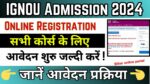 IGNOU Admission 2024: सभी कोर्स के लिए शुरू हुए आवेदन, जाने Online Registration की प्रक्रिया